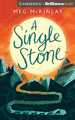 A Single Stone (AudiobookFormat, 2017, Candlewick on Brilliance Audio)