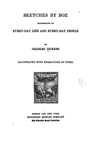 Nancy Holder: Sketches by Boz: Illustrative of Every-day Life and Every-day People (1894, Houghton, Mifflin company)