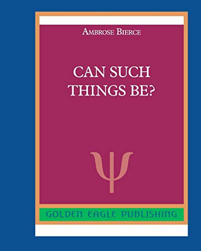 Ambrose Bierce: Can Such Things Be? (Paperback, 2021, Blurb)