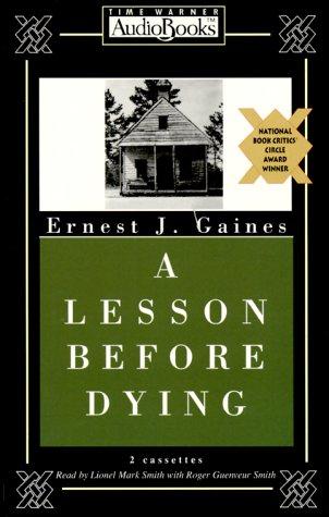 Ernest J. Gaines: A Lesson Before Dying (Juneteenth Audio Books) (AudiobookFormat, 1995, Hachette Audio)