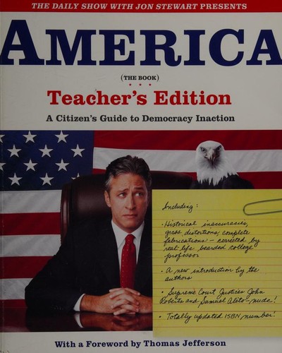 Jon Stewart, The Writers of The Daily Show, Jon Stewart undifferentiated: The Daily Show with Jon Stewart Presents America (The Book) Teacher's Edition (2006, Warner Books)