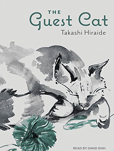 David Shih, Takashi Hiraide, Eric Selland: The Guest Cat (AudiobookFormat, 2016, Tantor Audio)