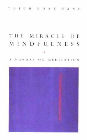 The Miracle of Mindfulness (Paperback, 1991, Rider & Co)