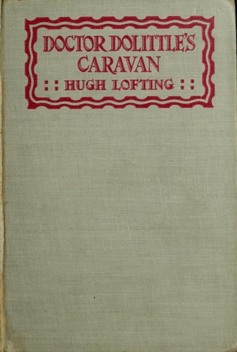 Hugh Lofting: Doctor Dolittle's caravan (1929, J. Cape)