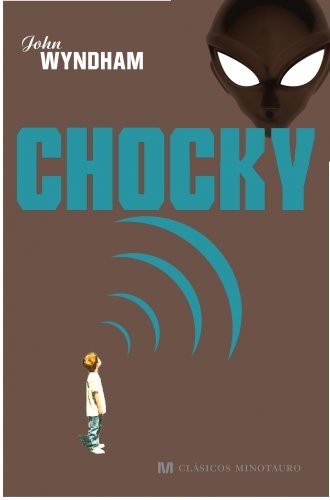 John Wyndham, José Real Gutiérrez: Chocky (Hardcover, Minotauro, MINOTAURO)