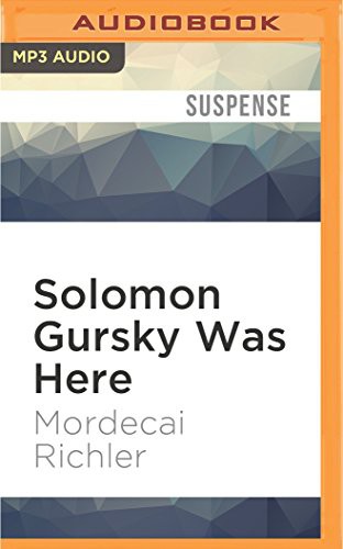 Mordecai Richler, Mark F. Smith: Solomon Gursky Was Here (AudiobookFormat, 2016, Audible Studios on Brilliance, Audible Studios on Brilliance Audio)