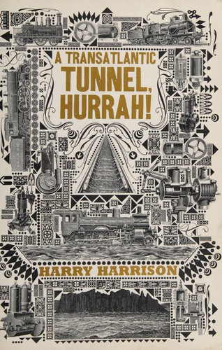 Harry Harrison: A transatlantic tunnel, hurrah! (2010, Tor)