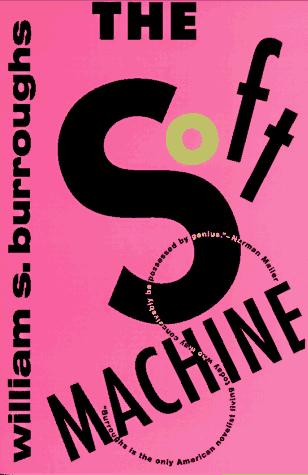 William S. Burroughs: The soft machine (1992, Grove Press)