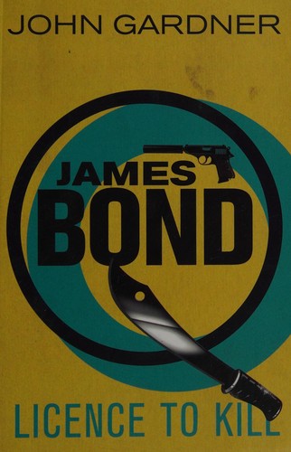Gardner, John: Licence to kill (2012, Orion Books)