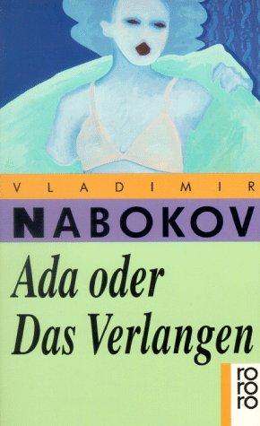 Ada oder Das Verlangen. Aus den Annalen einer Familie. (Paperback, German language, 1977, Rowohlt Tb.)