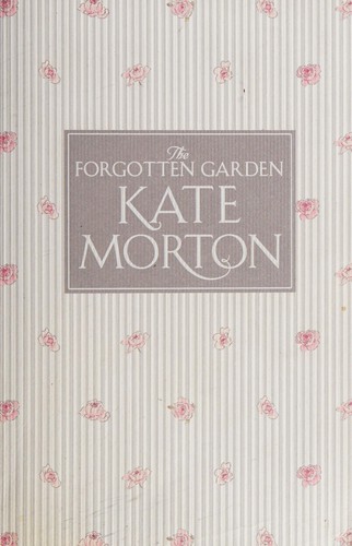 Kate Morton: Forgotten Garden (2015, Pan Macmillan)