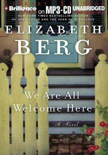 Elizabeth Berg: We Are All Welcome Here (AudiobookFormat, 2006, Brilliance Audio on MP3-CD Lib Ed)