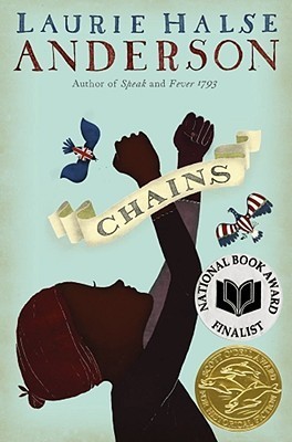 Chains (Seeds of America #1) (Hardcover, 2010, Atheneum Books for Young Readers)