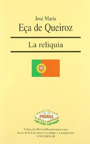 José Maria Eça de Queiroz: A RELIQUIA (Paperback, ASOCIACION PRENSA HISPANOAMERICANA)