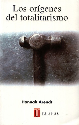 Hannah Arendt: Los orígenes del totalitarismo (Paperback, Spanish language, 1999, Taurus)