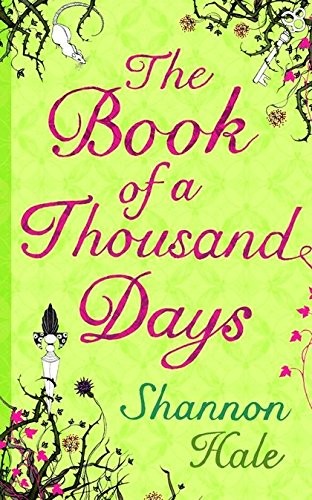 Shannon Hale: The Book of a Thousand Days (Hardcover, 2008, Bloomsbury)