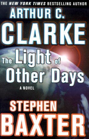 Arthur C. Clarke, Stephen Baxter: The Light of Other Days (2000, TOR)