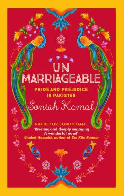 Soniah Kamal: Unmarriageable (2019, Allison & Busby, Limited)