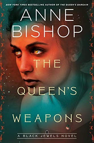 Anne Bishop: The Queen's Weapons (Hardcover, 2021, Ace)