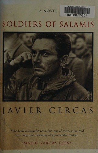 Javier Cercas: Soldiers of Salamis (2004, Bloomsbury, Distributed to the trade by Holtzbrinck Publishers)