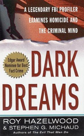 Roy Hazelwood, Stephen G. Michaud: Dark Dreams (Paperback, 2002, St. Martin's True Crime)