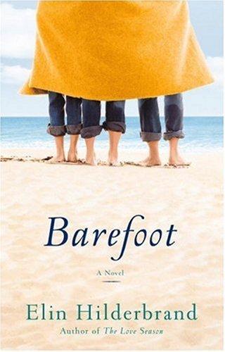 Elin Hilderbrand: Barefoot (Hardcover, 2007, Little, Brown and Company)