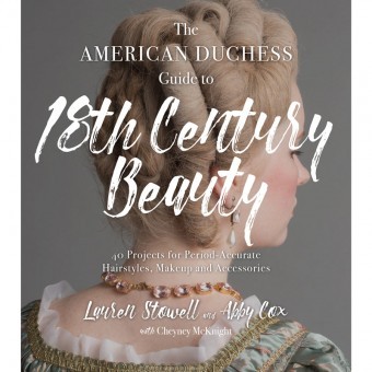 Abby Cox: The American Duchess Guide to 18th Century Beauty (Paperback, 2019, Page Street Publishing)