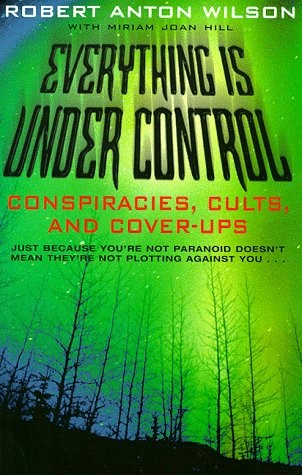 Everything Is Under Control: Conspiracies, Cults and Cover-ups (1999, Pan Books)