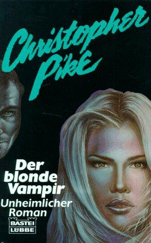 Christopher Pike: Der blonde Vampir. ( Unheimlicher Roman) (Paperback, German language, 1996, Lübbe)