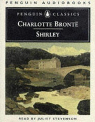 Juliet Stevenson, Charlotte Brontë, Charlotte Goodwin: Shirley (Penguin Classics) (1997, Penguin Audio)