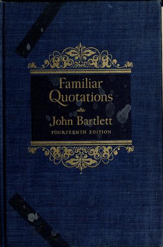 John Bartlett: Familiar quotations (1968, Little, Brown)