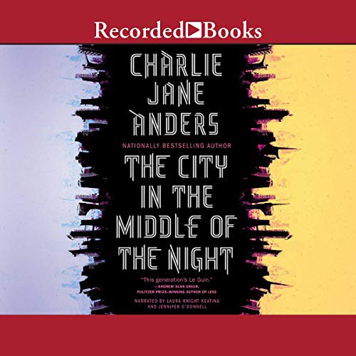 The City in the Middle of the Night (AudiobookFormat, 2019, Recorded Books, Inc. and Blackstone Publishing)