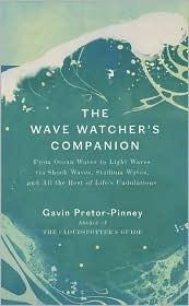 Gavin Pretor-Pinney: The Wave Watcher's Companion (Hardcover, 2010, Perigee)