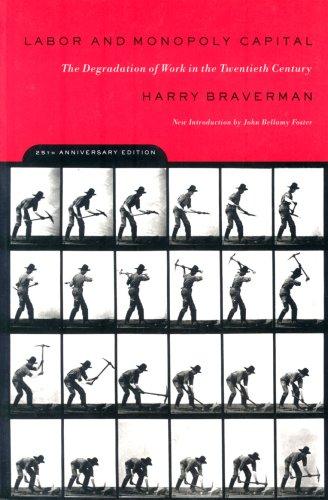 Harry Braverman: Labor and monopoly capital (1998, Monthly Review Press)