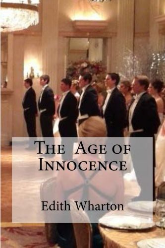 The Age of Innocence (Paperback, 2016, CreateSpace Independent Publishing Platform, Createspace Independent Publishing Platform)