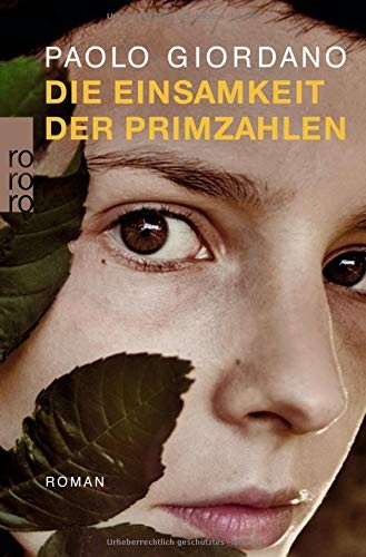 Paolo Giordano: Die Einsamkeit der Primzahlen (Paperback, German language, 2017, Rowohlt Taschenbuch)