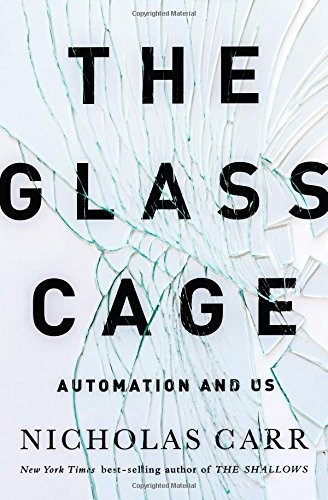 The Glass Cage (Hardcover, 2014, W.W. Norton & Co.)