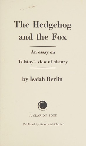 Isaiah Berlin: The hedgehog and the fox (1970, Simon & Schuster)