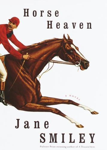 Jane Smiley: Horse Heaven (EBook, 2001, Knopf Doubleday Publishing Group)