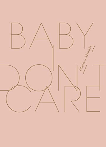Chelsey Minnis: Baby, I Don't Care (2018, Wave Books)