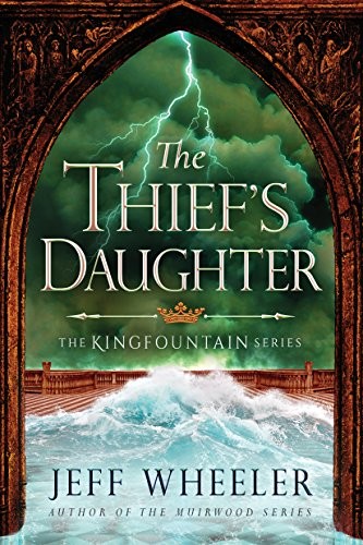 Jeff Wheeler: The Thief's Daughter (Kingfountain Book 2) (2016, 47North)