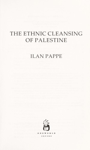 Ilan Pappé: The Ethnic Cleansing of Palestine (2006, Oneworld Publications)