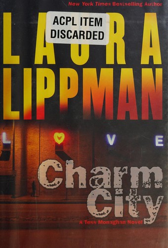 Laura Lippman: Charm City (2007, William Morrow)