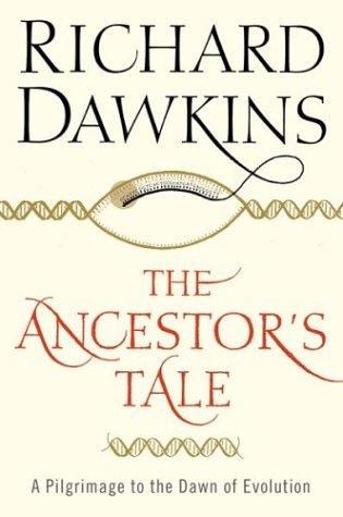 Richard Dawkins: The Ancestor's Tale (2004, Houghton Mifflin)