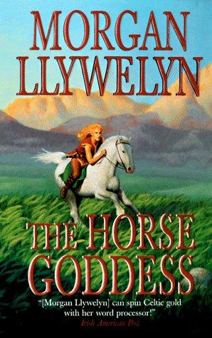 The Horse Goddess (Celtic World of Morgan Llywelyn) (Paperback, 1998, Tor Books)