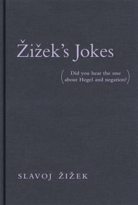 Ieks Jokes Did You Hear The One About Hegel And Negation (2014, MIT Press Ltd)