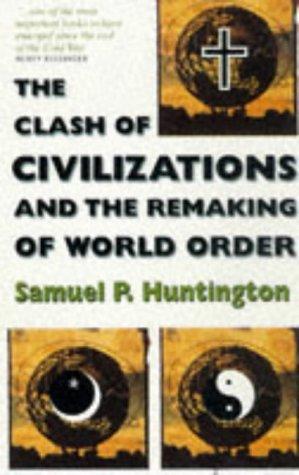 Clash of Civilizations and the Remaking of World Order, The (Paperback, 1998, Touchstone Books)