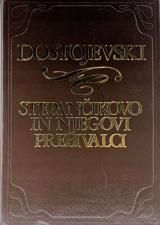 Fyodor Dostoevsky, Janko Moder: Stepaničkovo in njegovi prebivalci; Igralec; Večni mož (Hardcover, Slovenian language, 1979, Državna založba Slovenije)