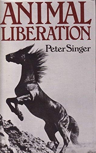 Peter Singer: Animal Liberation (1976, Penguin Random House, Jonathan Cape)