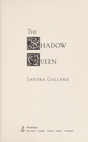 Sandra Gulland: The Shadow Queen (2014)